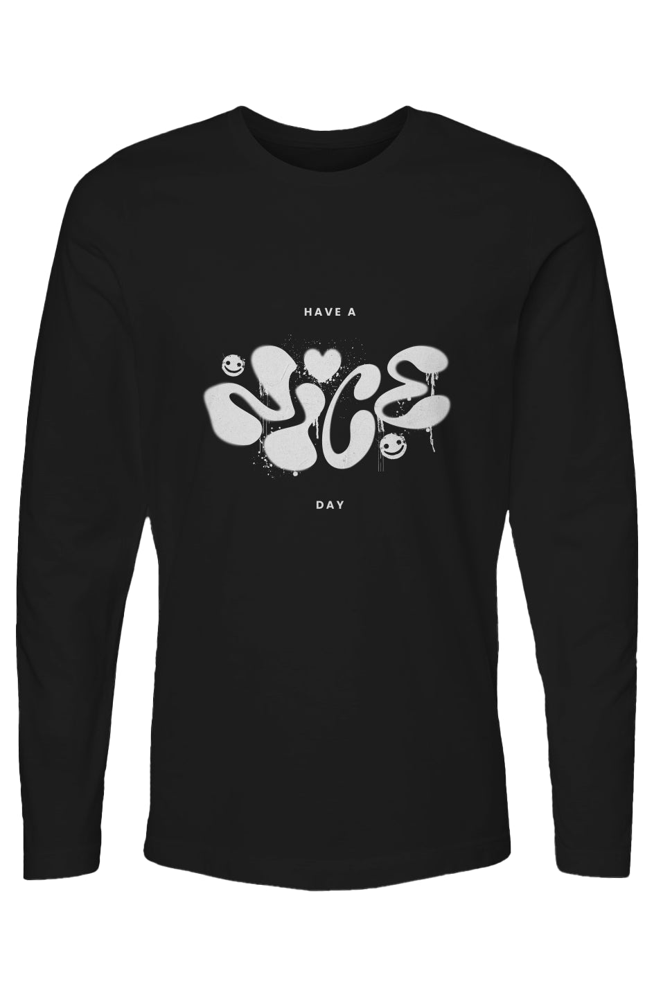 "Have a Nice Day" - Cotton Long Sleeve T-Shirt