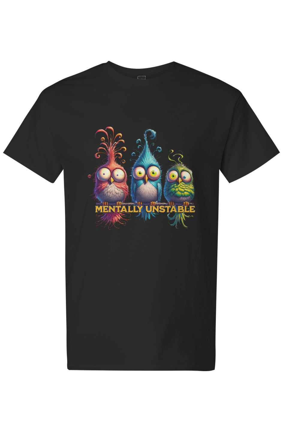 "Mentally Unstable" - Tee